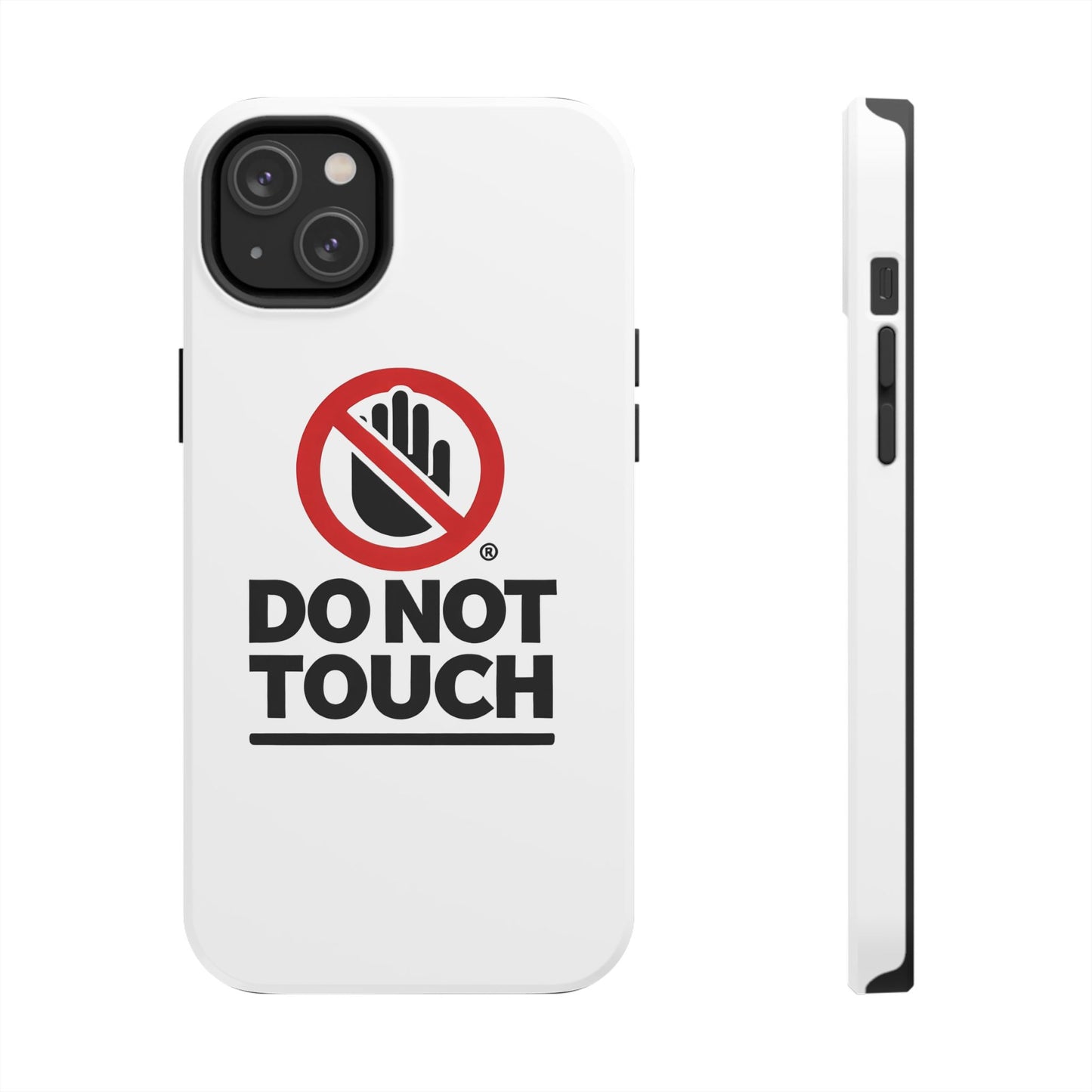 Do not touch Tough Phone Cases