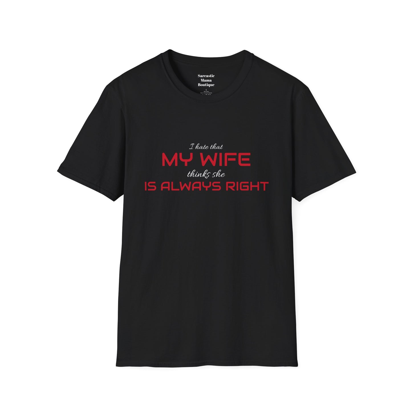 My wife is always right funny  T-Shirt