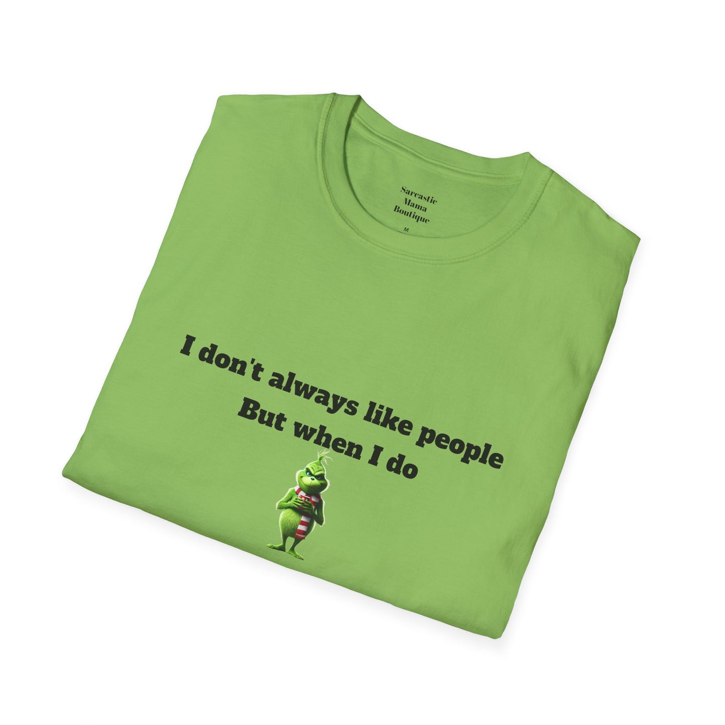 I don't always like people funny T-Shirt