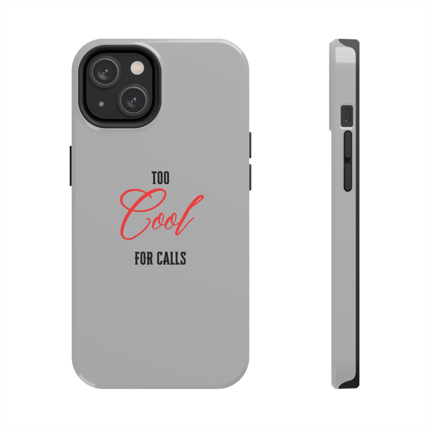 Too cool Tough Phone Cases