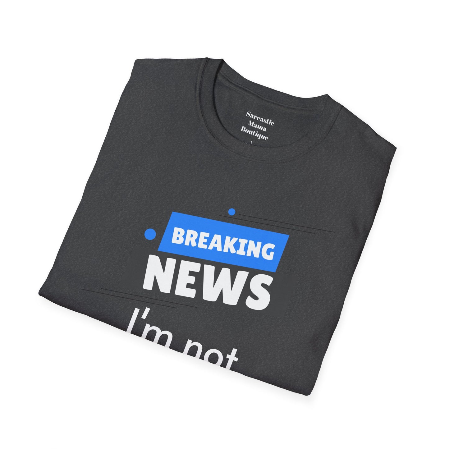 Breaking news funny T-Shirt