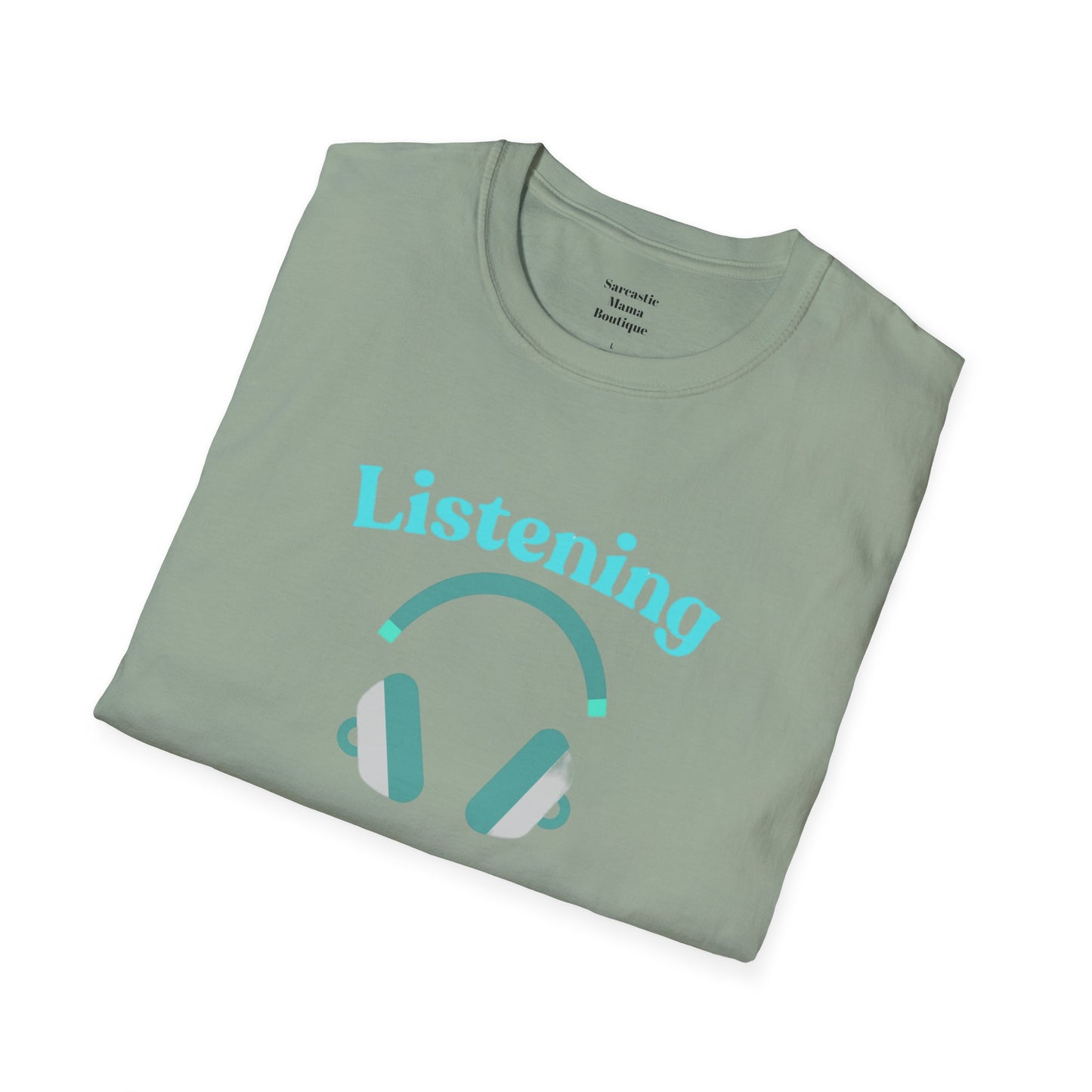 Listening.... funny T-Shirt