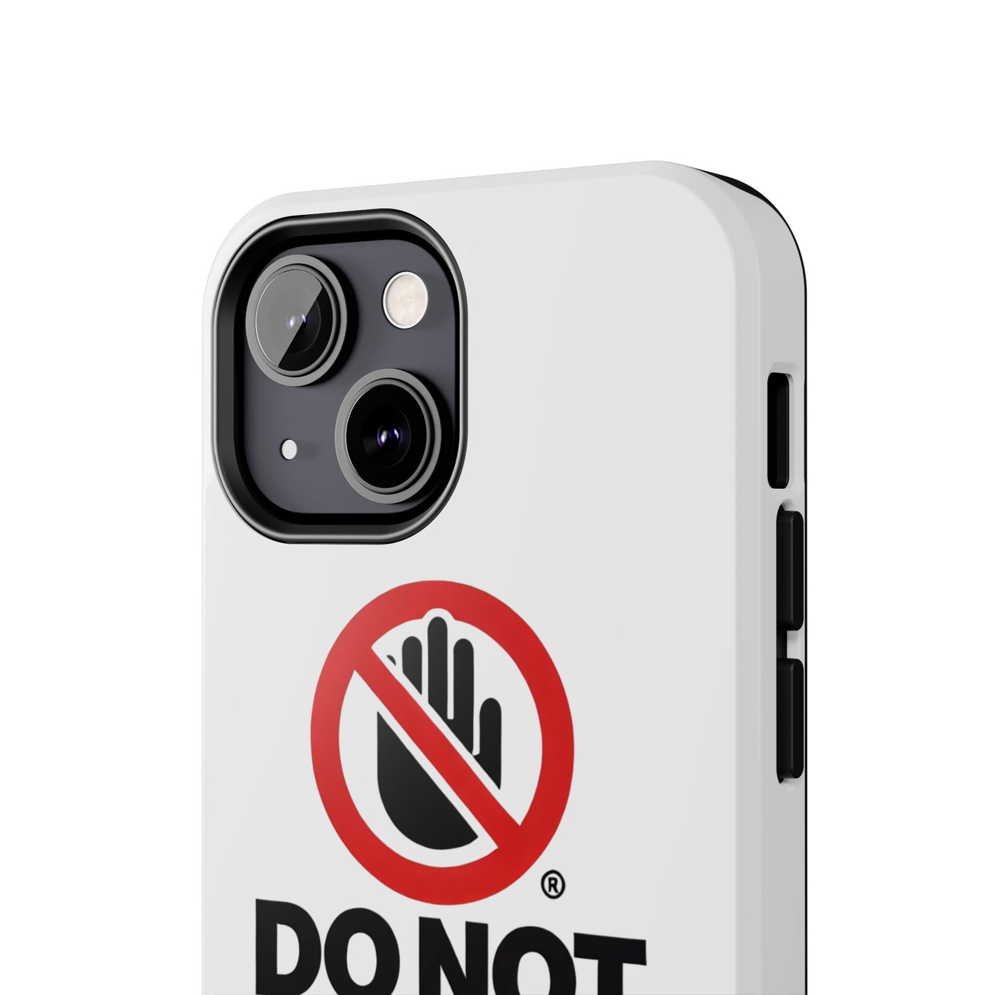 Do not touch Tough Phone Cases